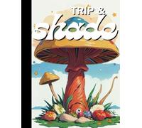 Trip & Shade: A Psychedelic Adult Coloring Book with 25 Surreal Designs for Stress Relief, Creative Relaxation, and Mind-Bending Fun