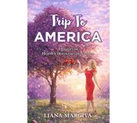 Trip to America: A Journey of Heartfelt Discoveries in America