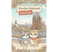 Trip to Barcelona - Travelers Notebook - Kittens Around the World: Note 6x9 Inch, Lined, with Kitten Motifs - Cats Journal