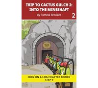 Trip to Cactus Gulch 2. Into the Mineshaft Chapter Book: Decodable Chapter Book Series for Students Learning to Read. For Developing Readers and ... (DOG ON A LOG Chapter Books "New Look")