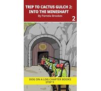 Trip to Cactus Gulch 2. Into the Mineshaft: Decodable Chapter Book Series for Students Learning to Read. For Developing Readers and Students with ... Words): 42 (Dog on a Log Chapter Books)