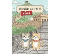 Trip to China - Travelers Notebook - Kittens Around the World: Note 6x9 Inch, Lined, with Kitten Motifs - Cats Journal