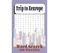 Trip to Europe Word Search: Word search with easy to read print about Europe and Cities. 6 × 9 inches, 110 pages, 50+ puzzles...Gift for vacations and holidays.