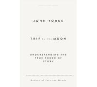 Trip to the Moon: Understanding the True Power Of Story