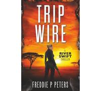 TRIP WIRE (A RIVER SWIFT THRILLER)
