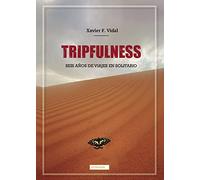 Tripfulness: Seis años de viajes en solitario (MIRAHADAS (JÓVENES ADULTOS))