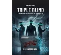 TRIPLE BLIND: A Pharma Thriller Where Data Lies and People Die: 2 (CONSPIRACY)