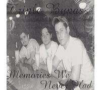 Triple Bypass - Memories We Never Had [Vinilo]