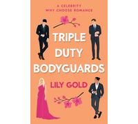 Triple-Duty Bodyguards: A Military Reverse Harem Romance