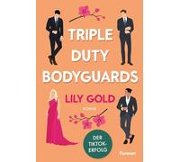 Triple Duty Bodyguards: Roman | Die deutsche Ausgabe der extra spicy Why-Choose-Romance
