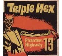 Triple Hex - Phantom Highway 13