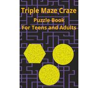 Triple Maze Craze Puzzle Book: Maze puzzles with with Easy to Read Print with Hexagonal and Circular mazes | 6x9 inches, 120 pages | 40+Puzzles ... Gift for Vacations, Relaxation, and Free Time