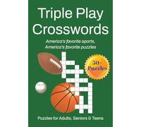 Triple Play Crosswords: Crossword Puzzles with Easy-to-Read Print about Football, Baseball, Basketball | 6x9 inches, 120 pages | 50+ Puzzles… Gift for Vacations, Holidays, or Relaxation