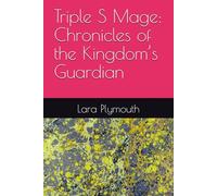 Triple S Mage: Chronicles of the Kingdom’s Guardian