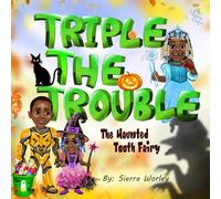 Triple The Trouble: The Haunted Tooth Fairy