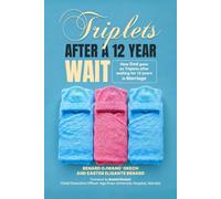 Triplets After 12 Years’ Wait: A True Story of Resilience, Faith and God's Faithfulness in Marraige