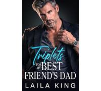 Triplets For My Best Friend's Dad: An Age Gap, Billionaire Romance (Kings of Manhattan)