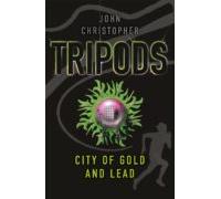 Tripods: The City Of Gold And Lead (ebook)