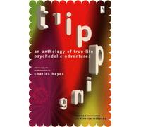 Tripping: An Anthology of True-Life Psychedelic Adventures (Compass)