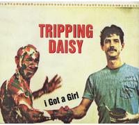 Tripping Daisy - I got a girl (1995) [Single] [Audio CD] Tripping Daisy