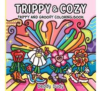 Trippy and Cozy: Trippy and Groovy coloring book for adults and teens, featuring 45 cute and psychedelic designs for relaxation