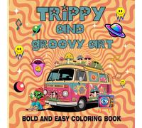 Trippy and Groovy ART: Bold and easy Coloring Book