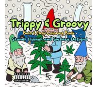 Trippy and Groovy Bold & Easy Coloring Book: Stoner Humor and Sweary Designs