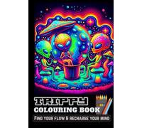 Trippy Colouring Book: Find Your Flow & Recharge Your Mind | Funny Stress Relief Gift for Friends & Co-Workers (Psychedelic Designs)