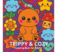 Trippy & Cozy: Psychedelic Coloring Book for Adults - 40 Hypnotic Patterns for Relaxation, Stress Relief & Mindful Art