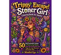Trippy Escape! Stoner Girl Coloring Book for Adults: 50 Bold Psychedelic Designs for Weed-Loving Women | Stoner Girl Coloring Book with Trippy Art, ... Vibes (Trippy Escape! Coloring Book Series)
