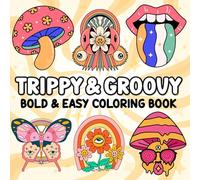 Trippy & Groovy | Bold Simple Fun Coloring Book: Groovy Dreams Coloring Book with Psychedelic Patterns Retro Designs | Trippy Art for Relaxation and Stress Relief