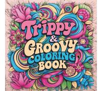 trippy & groovy coloring book: A Psychedelic Journey Through Retro Patterns and Funky Geometry for Stress Relief for all ages