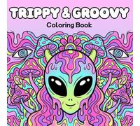Trippy & Groovy Coloring Book: Mind-Bending and Fun Coloring Pages for Adults and Teens Bold Line Art with Flowing Patterns and Retro-Inspired Energy