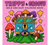 Trippy & Groovy: Psychedelic Coloring Book for Adults with Mushrooms, Aliens, Magical Worlds, Illusions, and Relaxing Drawings