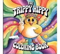 Trippy Hippy Coloring Book #1 for Adults and Teens - Perfect for Stress Relief and Relaxation: Fun With 50 Images of Cute Hipster Animals, Surreal ... and more. (Trippy Hippy Coloring Books)