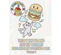 Trippy Kitties & Cat Nip Dreams Bold And Easy Coloring Book Volume 1: Bold & Easy Coloring Pages Inspired by Playful, Dreamy Cat Imagination