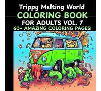 Trippy Meltdown Worlds: Surreal Transportation & Buildings Coloring Book for Adults: 60+ Intricate Black-and-White Melting Designs with Bold Outlines, ... A Psychedelic Journey Through the Universe)