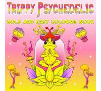 Trippy Psychedelic Coloring Book: Explore Hypnotic Shapes, Melting Mushrooms, and Groovy Visual Journeys for Stress Relief and Creative Escape