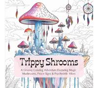 Trippy Shrooms: Retro Mushroom Coloring Book for Adults | 34 Unique Designs Inspired by the Groovy 70s for Stress Relief & Relaxation
