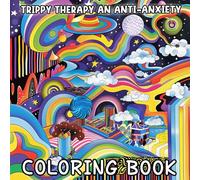 Trippy Therapy - An Anti-Anxiety Coloring Book: Psychedelic Patterns for Calm and Clarity