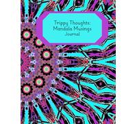 Trippy Thoughts: Mandala Musings journal: color your own Notebook