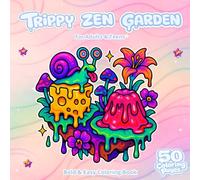 Trippy Zen Garden: Bold & Easy Coloring Book for Adults & Teens with Calm Psychedelic Designs for Relaxation and Stress Relief
