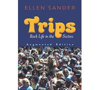 Trips: Rock Life in the Sixties-Augmented Edition: Rock Life in the Sixties-Augmented Edition (Dover Books on Music: History)