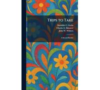 Trips to Take: A Second Reader