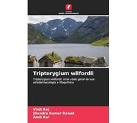 Tripterygium wilfordii: Tripterygium wilfordii: Uma visão geral da sua etnofarmacologia e fitoquímica