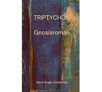 Triptychon: Gnosisroman