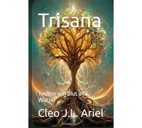 Trisana: Tochter von Blut und Wurzel