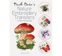 Trish Burr's Nature Embroidery Transfers: 75 Iron-on Designs