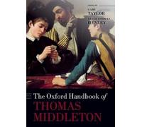 Trish Thomas Henley The Oxford Handbook of Thomas Middleton (Tapa blanda)