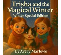 Trisha and the Magical Winter: Winter Special Edition (Trisha's Tales)